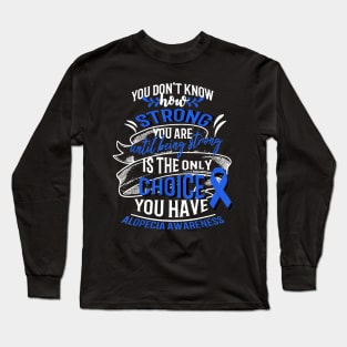 ALOPECIA You don_t know how strong you are Long Sleeve T-Shirt